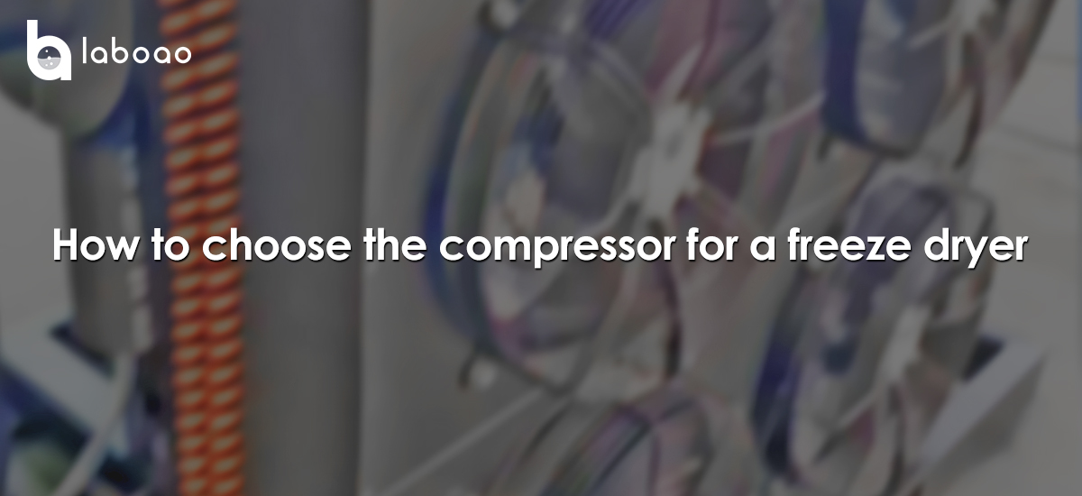How To Choose The Compressor For A Freeze Dryer